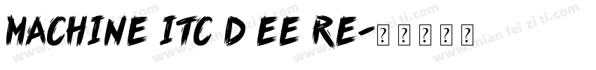 Machine Itc D EE Re字体转换